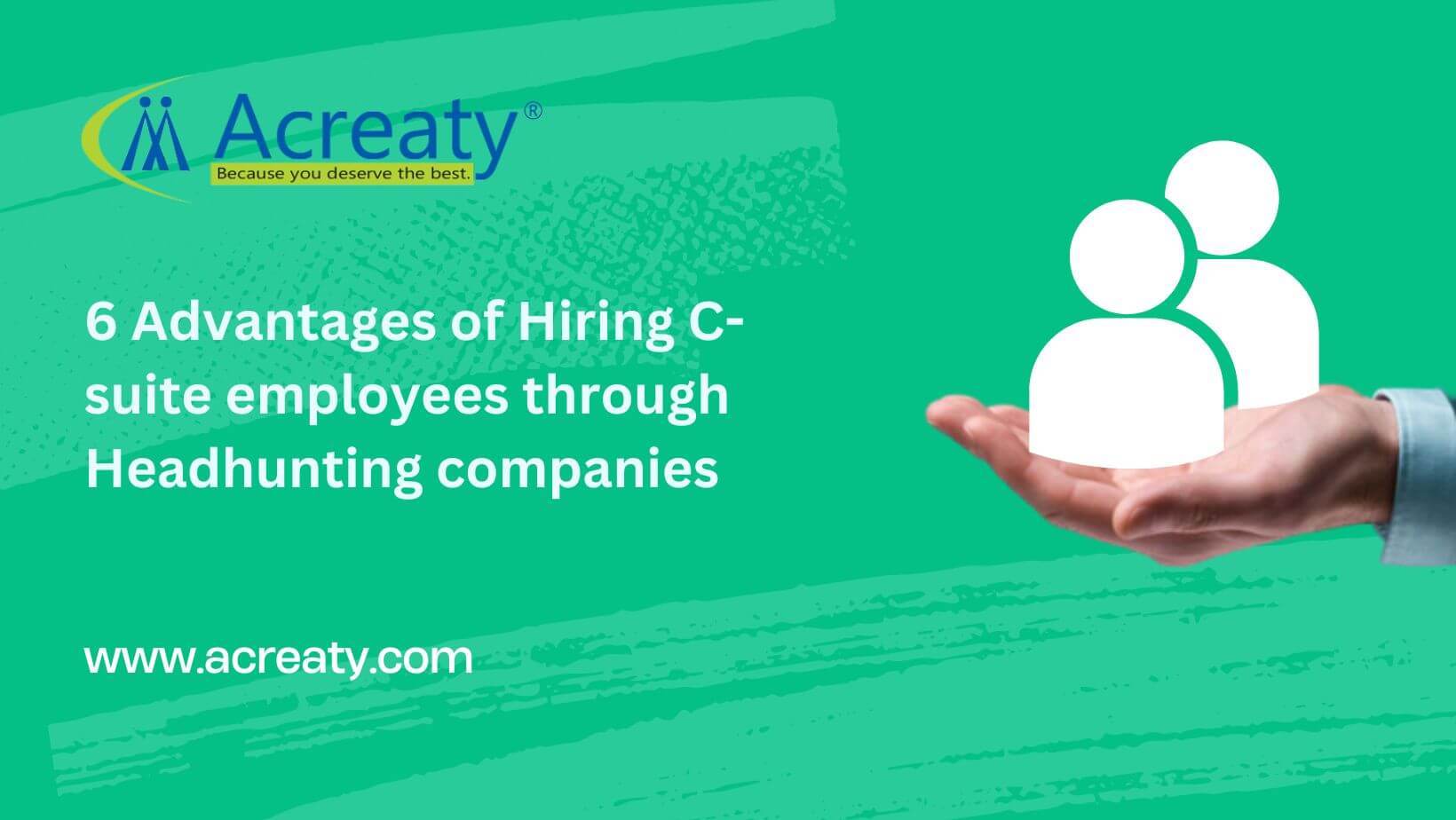 6 Advantages of Hiring C-suite employees through Headhunting companies