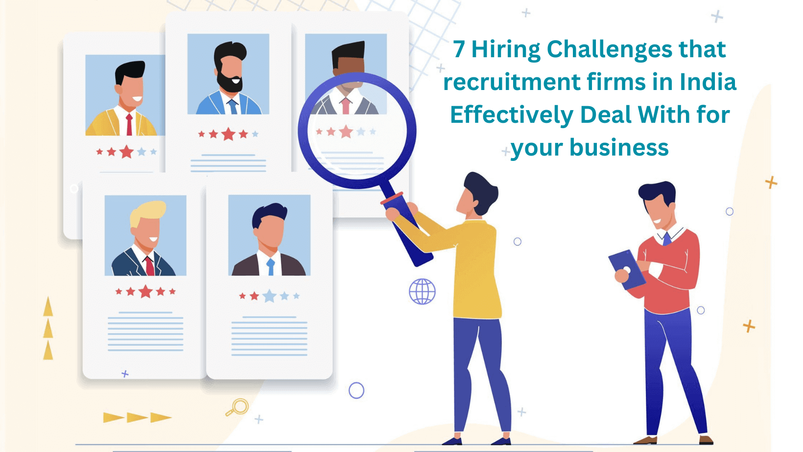 7 Hiring Challenges that recruitment firms in India Effectively Deal With for your business