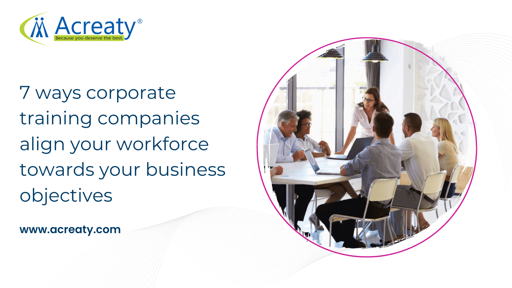 7 ways corporate training companies align your workforce towards your business objectives