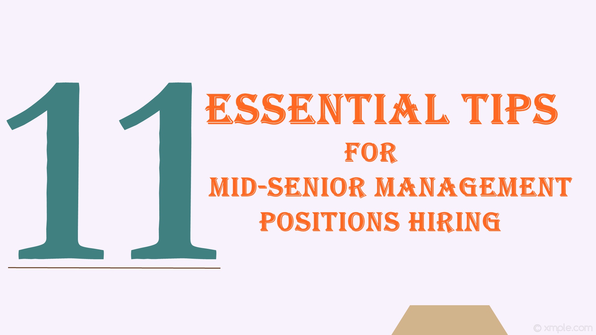 11 Essential Tips for Mid-Senior Management positions Hiring.