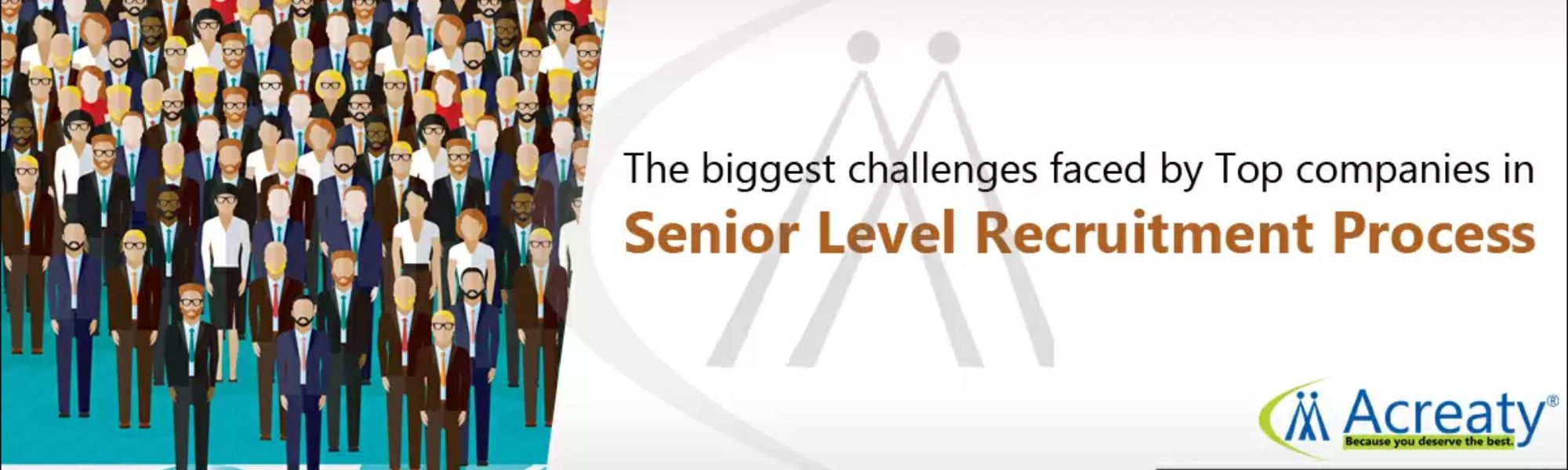 The biggest challenges faced by Top companies in Senior Level Recruitment Process
