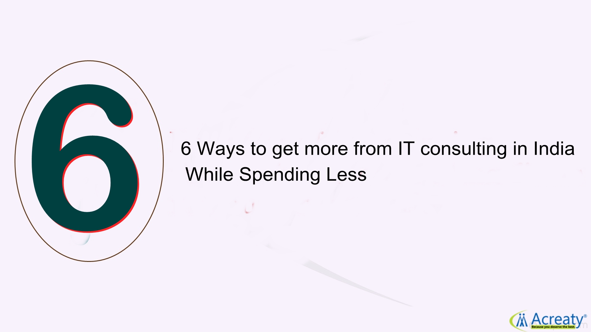 6 Ways to get more from IT consulting in India While Spending Less