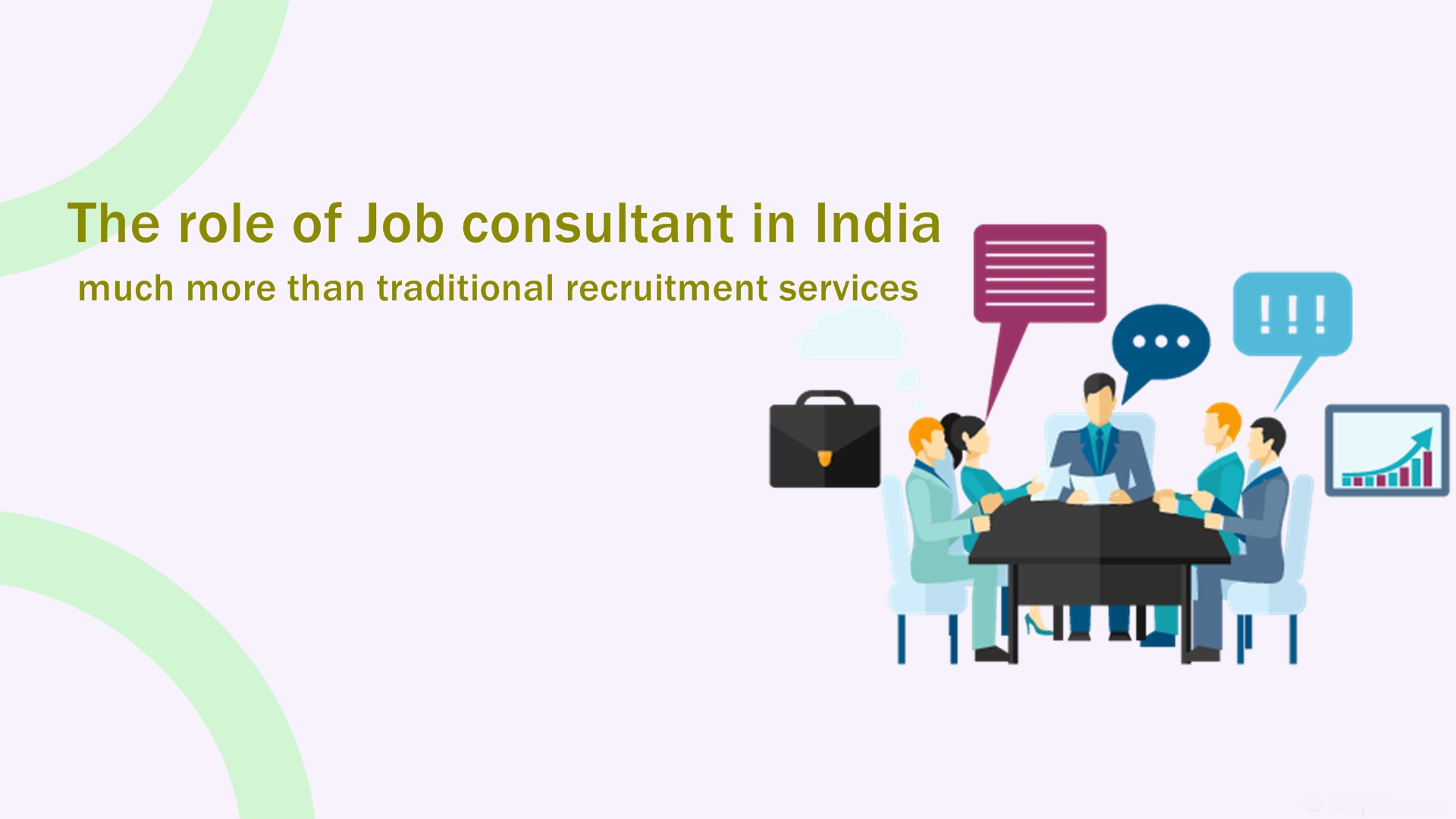 The role of Job consultant in India much more than traditional recruitment services. 